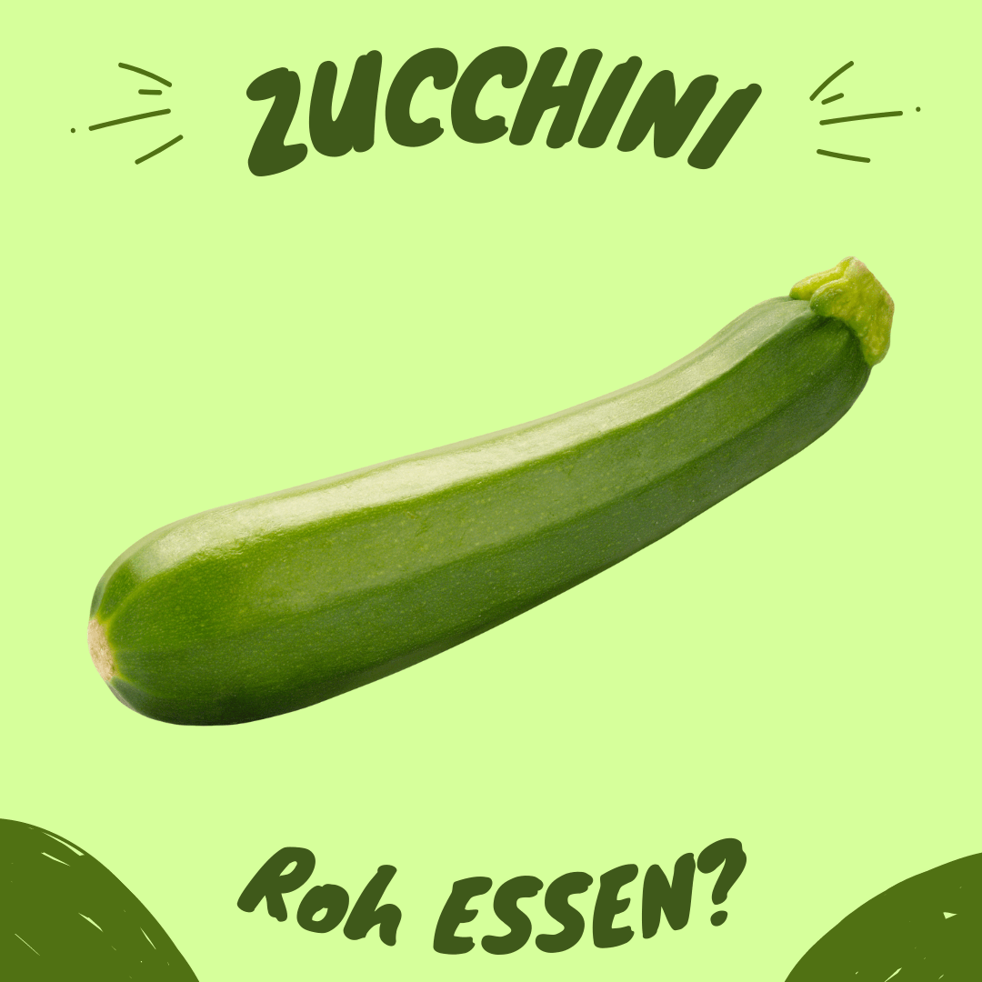 Kann man Zucchini roh essen