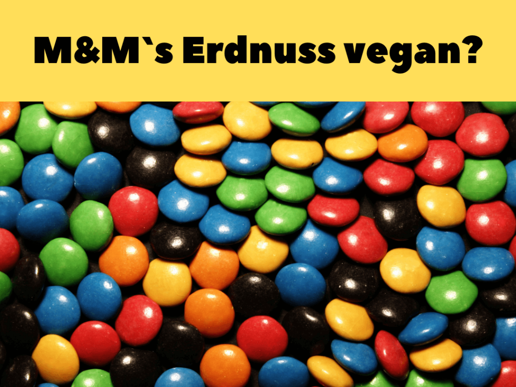 M&M`s Erdnuss vegan?