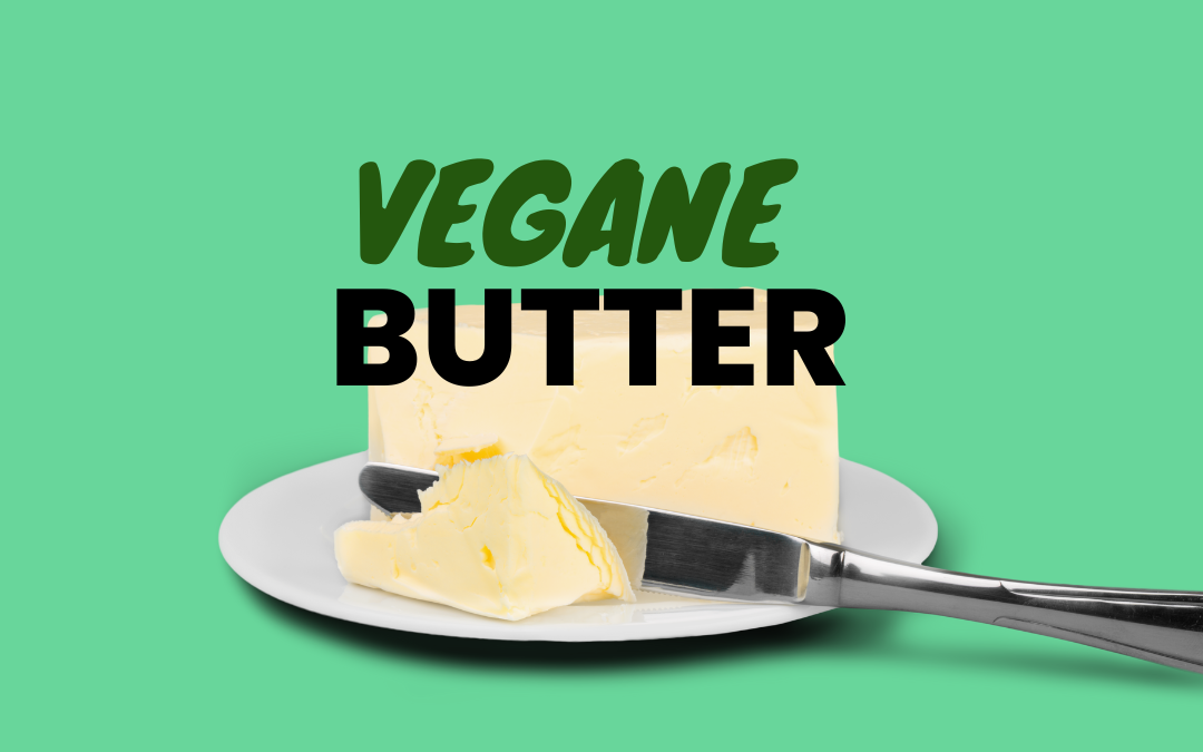 Vegane Butter – Die Top 5 Produkte