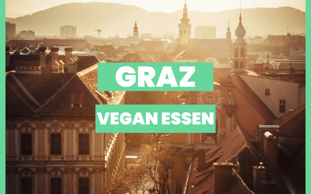 Vegane Restaurants Graz – Die Top 9