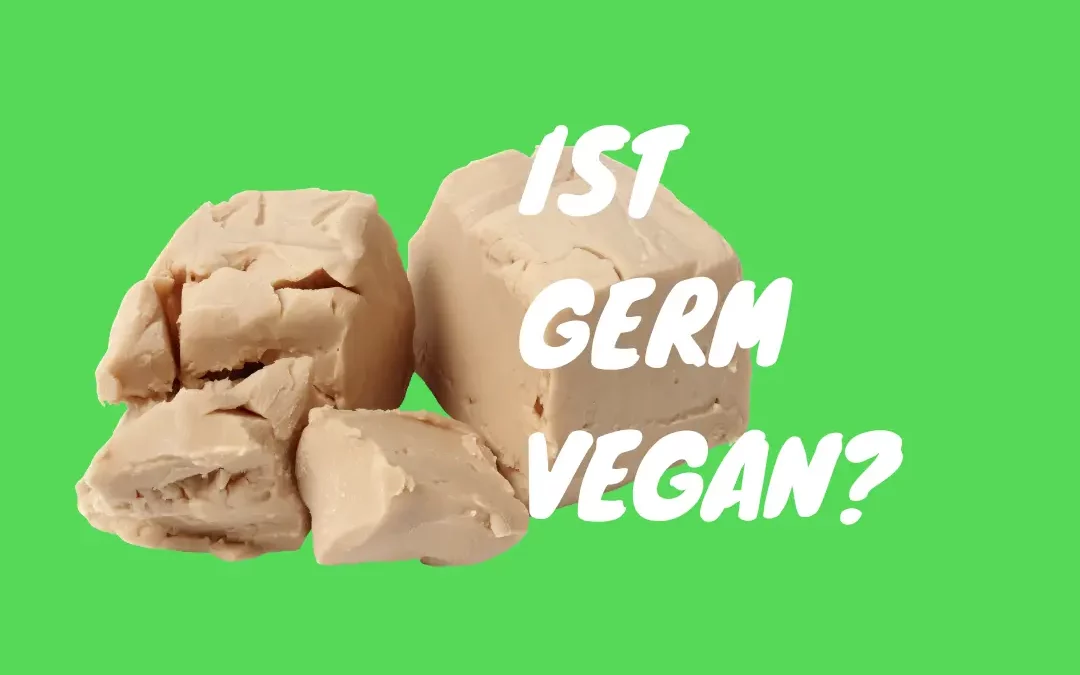 Ist Germ vegan?