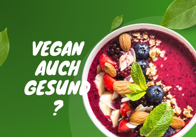 Ist die vegane Ernährung gesund? – 20+ Studien analysiert.